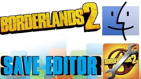 Mod Borderlands 2 Save Files! (Mac)