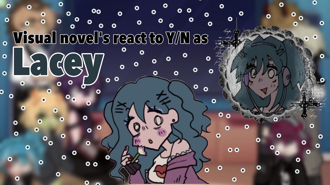 𖤐܀◌˙VN's react to F!Y/N as Lacey˙◌܀𖤐 | PART ONE |