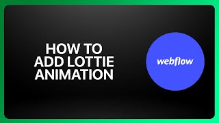 How To Add Lottie Animation In Webflow ! Tutorial