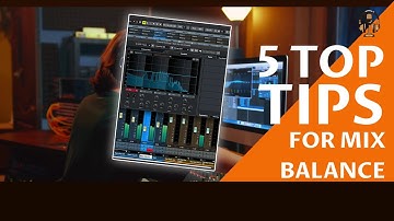 Mix Balance in Music - 5 Quick No Nonsense Tips