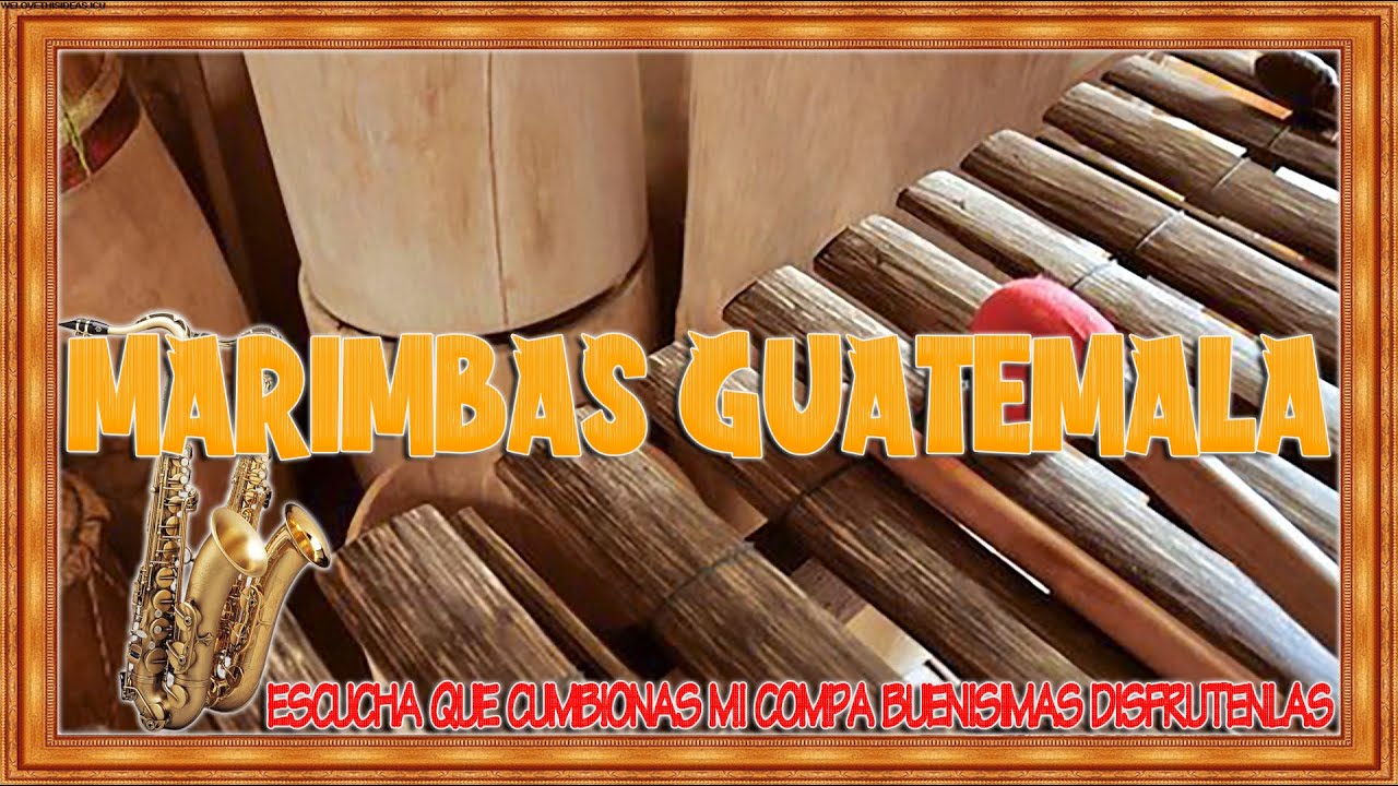 Marimbas De Guatemala escucha que cumbionas mi compa buenisimas