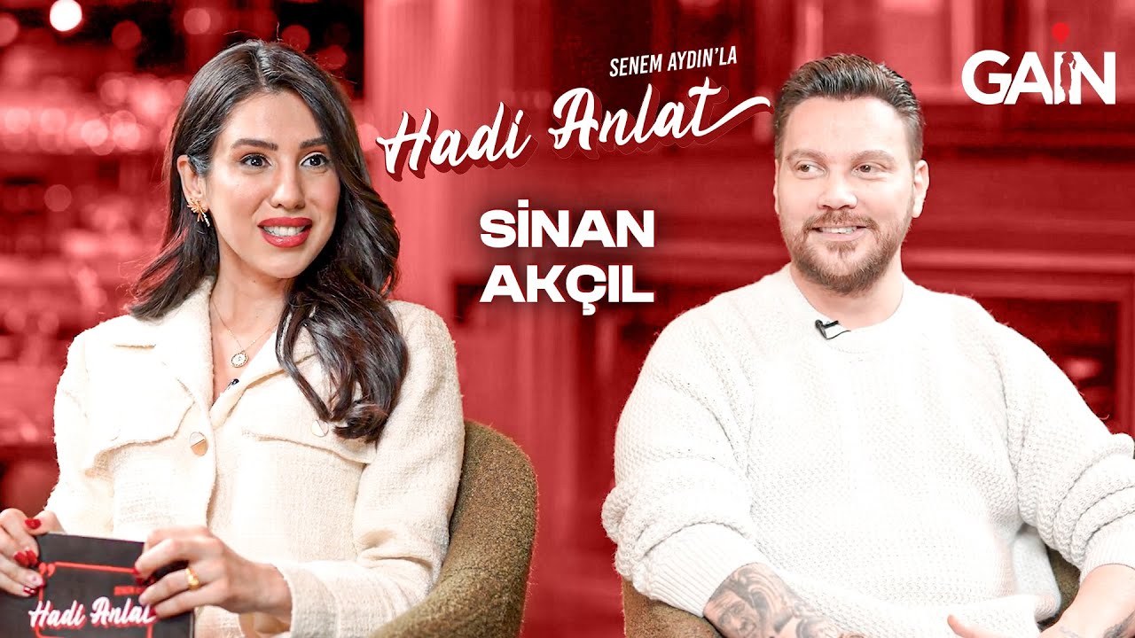 Sinan Akçıl | Senem Aydın'la Hadi Anlat
