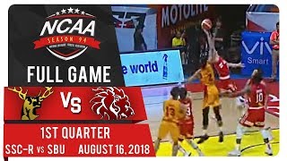 NCAA 94 MB: SSC-R vs. SBU | Full Game | 1st Quarter | August 16, 2018