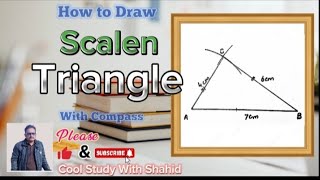 How to construct Scalene triangle using compass.Construction of Scalene triangle
