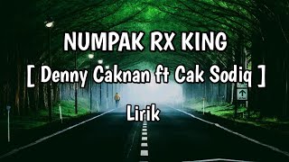 NUMPAK RX KING  [ Denny Caknan ft Cak Sodiq ]  || Lirik