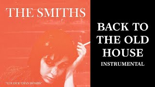 The Smiths - Back To The Old House (Instrumental)