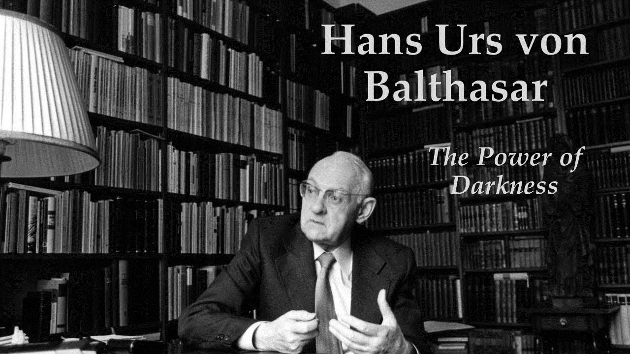 Hans Urs von Balthasar: "The Power of Darkness" - YouTube