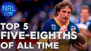 Joey & Freddy's Top 5 Five-Eighths of all time | NRL on Nine