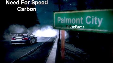 Need For Speed Carbon: Welcome to Palmont City (Part 1)