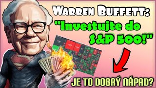 W. Buffett: "Investujte do S&P 500!" (Proč to NENÍ dobrý nápad?)