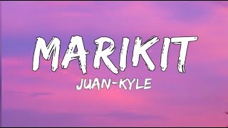 Marikit - Juan Caoile, Kyle (lyrics)