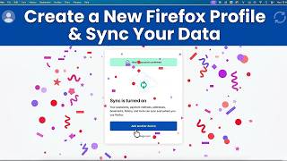 How to Create a New Firefox Profile & Sync Your Data