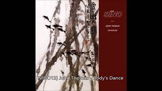 [SINO13] John Thomas - Body&#39;s Dance (2005)