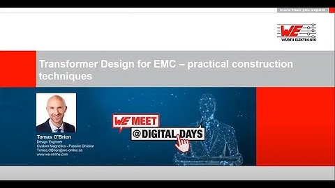WE meet @ Digital Days 2021: Transformer Design for EMC – practical construction techniques