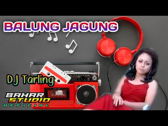 BALUNG JAGUNG - EEN CLAFINOVA // DJ TARLING REMIX class=