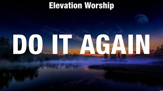 Elevation Worship - Do It Again (Lyrics) Darlene Zschech, Maverick City Music, Don Moen