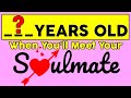 At What Age Will You Meet Your Soulmate? Love Personality Test | Mister Test