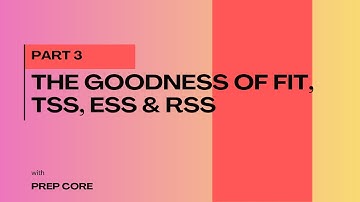 Basic Econometrics Series PART 3- The Goodness of Fit, TSS, ESS, RSS