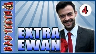 Extra Ewan: Focus Group Uncut! // Bad Teeth