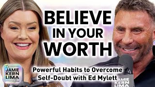 Powerful Habits to Overcome Self-Doubt & Discover Your Purpose Today with Ed Mylett (Pt 2 RR)