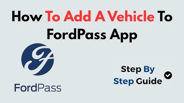 How To Add A Vehicle To FordPass App