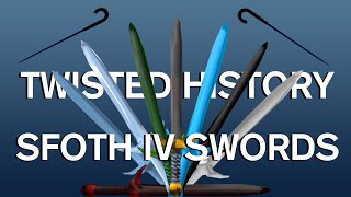[ROBLOX] The Twisted History of the SFOTH IV Swords