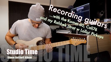 Recording guitars with the Komet 60 and Cali76 / Simon Gotthelf