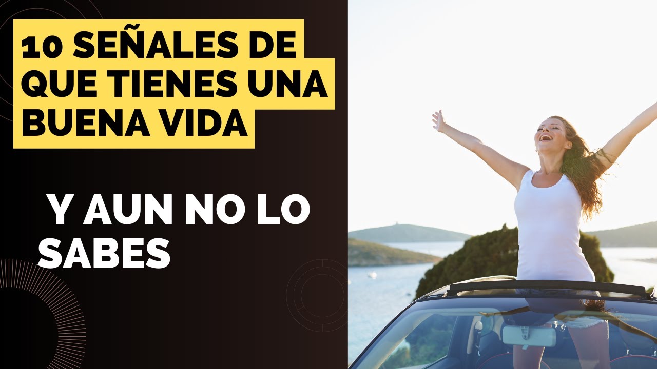 10 señales esenciales de que tienes una vida plena y significativa ...