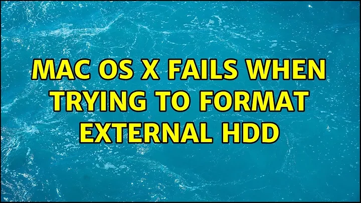 Mac OS X fails when trying to format external HDD (5 Solutions!!)