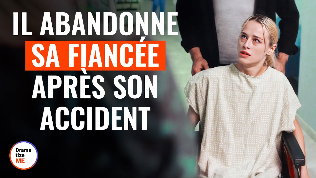 Il Abandonne Sa Fiancée Après Son Accident | @DramatizeMeFrance
