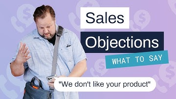 Common Sales Objections: "We Don