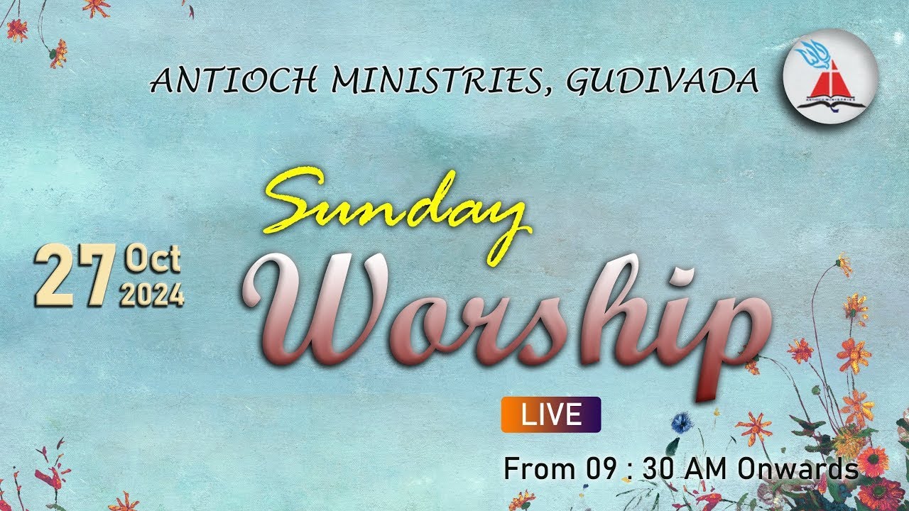 Antioch Ministries | Sunday Message | Bro. Pilla Venkataratnam | 27 OCT 2024