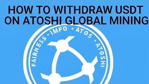 HOW TO WITHDRAW USDT ON ATOSHI GLOBAL MINING | FULL GUIDE ON HOW IT WORKS & WHAT YOU SHOULD KNOW 