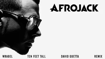 Afrojack ft.  Wrabel - Ten Feet Tall (David Guetta Remix) (Official Video)