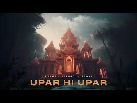 Putar Upar Hi Upar - KSHMR