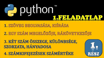 PYTHON PROGRAMOZÁS – 1. FELADATLAP (ALAPSZINTŰ KIDOLGOZOTT FELADATOK) – 1. RÉSZ