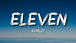Khalid - Eleven