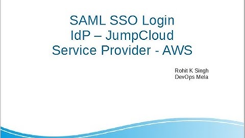 SAML SSO login { IdP (JumpCloud) and Service Provider (AWS Cloud) }