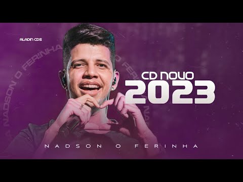 NADSON O FERINHA - CD NOVO 2023 ATUALIZADO