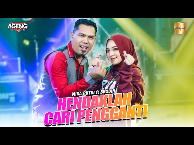 Mira Putri ft Brodin Ageng Music - Hendaklah Cari Pengganti (Official Live Music) class=