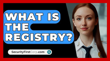 What Is The Registry? - SecurityFirstCorp.com