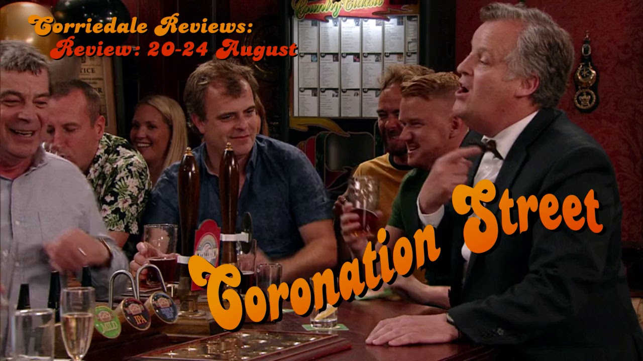 Coronation Street Review (20-24 August 2018)