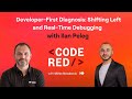 #6 - Developer-First Diagnosis: Shifting Left and Real-Time Debugging with Ilan Peleg