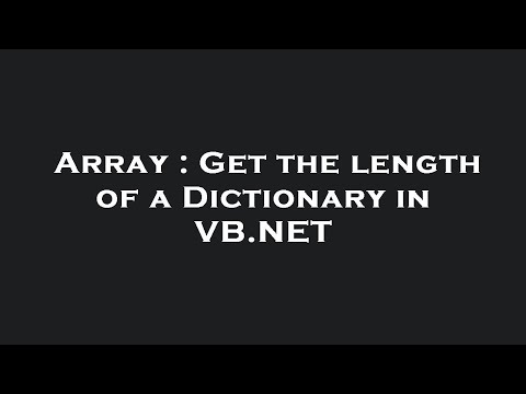 Array : Get the length of a Dictionary in VB.NET