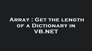 Array : Get the length of a Dictionary in VB.NET