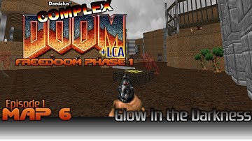 FreeDoom Phase 1 w/ Complex Doom - Part 4 - Glow In The Darkness