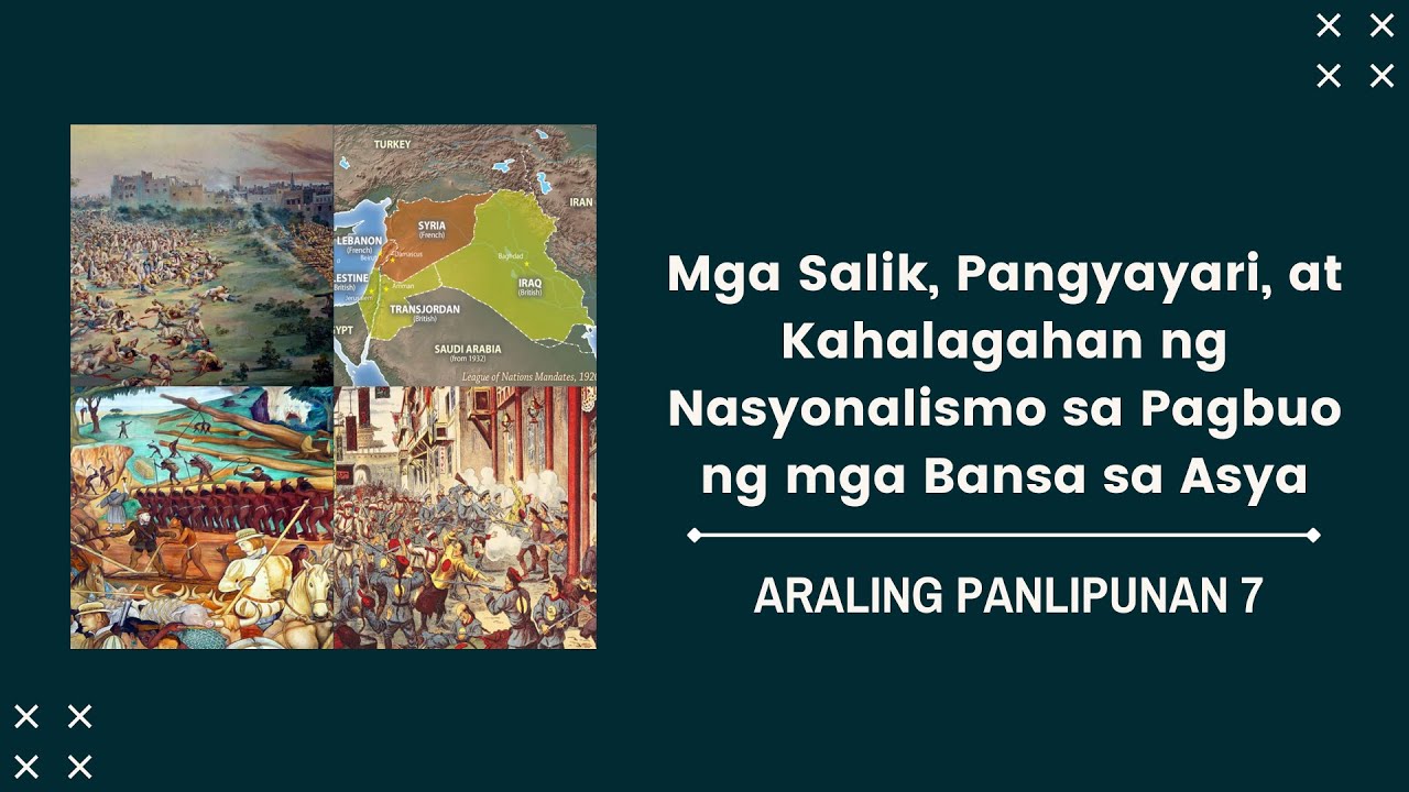 Mga Salik Pangyayari at Kahalagahan ng Nasyonalismo sa Pagbuo ng mga Bansa sa Asya