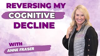 Reversing My Cognitive Decline - My Journey Of Unveiling Hope