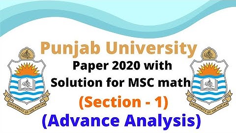 Punjab University paper 2020 with solution for MSc math , Section - 1 , Advance Analysis