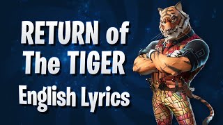RETURN OF THE TIGER (Lyrics) English - Fortnite Lobby Track